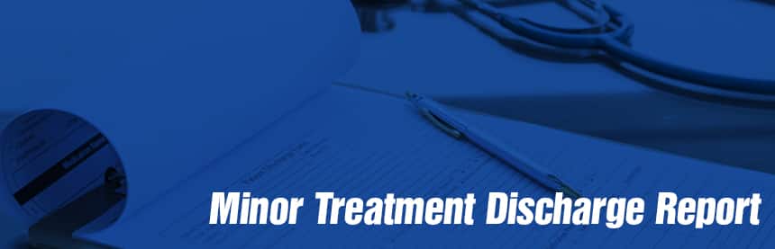 Minor Treatment Discharge Report