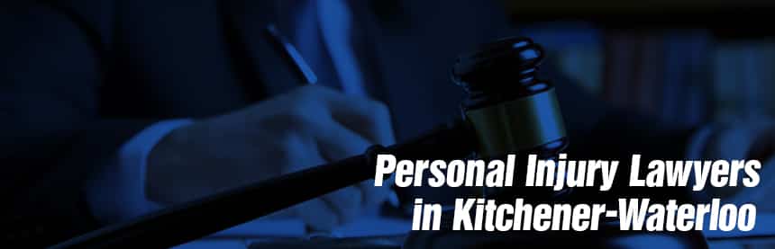 Personal Injury Lawyers in KitchenerWaterloo