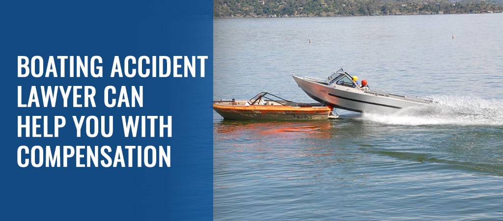 Boating Accident Lawyer Can Help You With Compensation