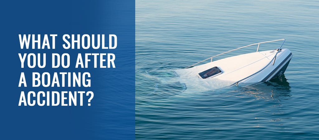 What Should You Do After a Boating Accident?