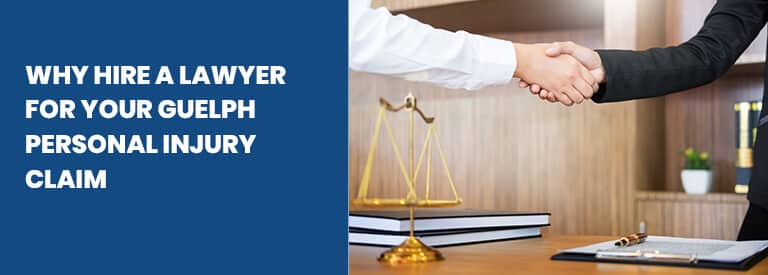 Why Hire A Lawyer For Your Guelph Personal Injury Claim