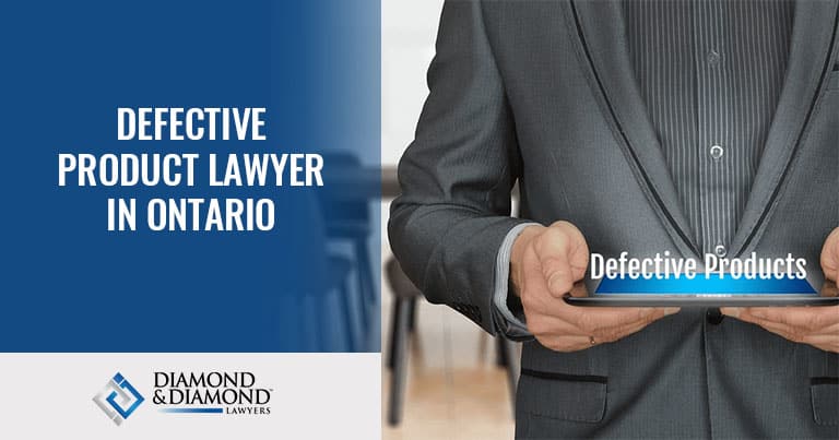 Defective Product Lawyer in Ontario
