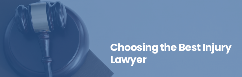 Choosing the Best Injury Lawyer