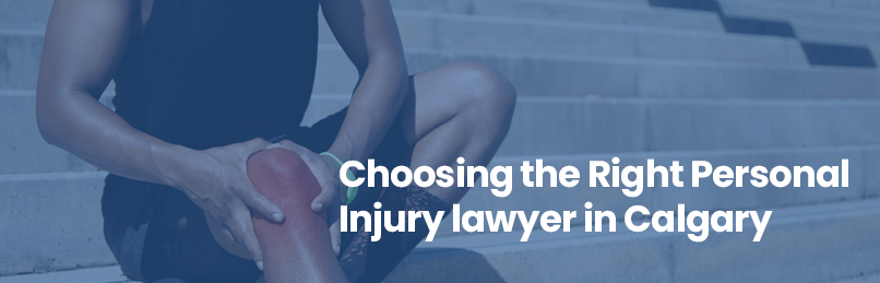Choosing the Right Personal Injury lawyer in Calgary